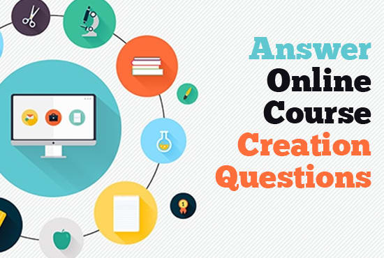 Gig Preview - Answer online course creation questions