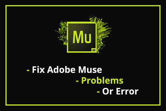 Gig Preview - Fix adobe muse problem or error