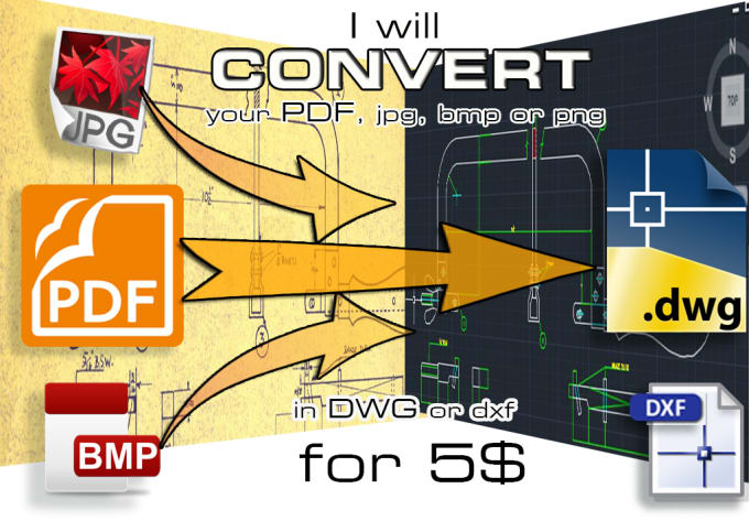 Gig Preview - Convert your pdf, jpg or bmp in dwg or dxf