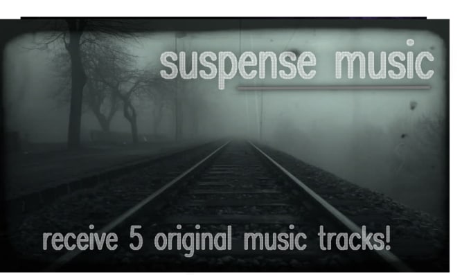 Gig Preview - Give you 5 suspense and thriller music tracks