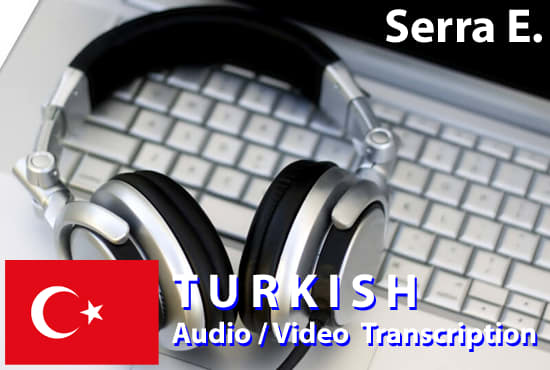 Gig Preview - Do turkish video  transcription or audio transcription