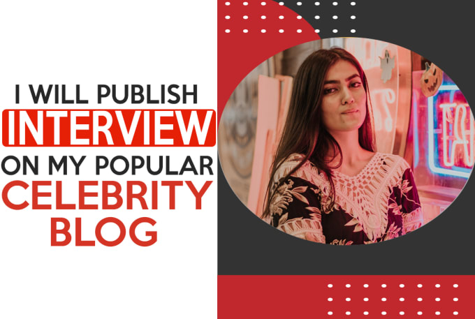 Gig Preview - Publish interview on my popular celebrity blog