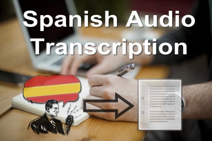 Gig Preview - Provide quality transcripts for any spanish audio