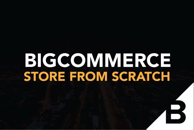 Gig Preview - Design customize and create bigcommerce site from scratch