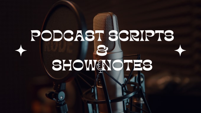 Gig Preview - Write podcast show notes, podcast, script writing and podcast writing for you