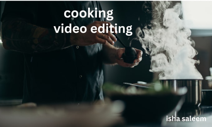 Gig Preview - Enhance cooking videos through editing