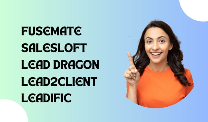 Gig Preview - Fusemate aweber salesloft lead dragon lead2client leadlion lead carrot salesmate