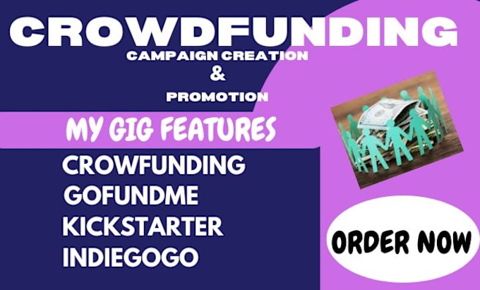 Gig Preview - Setup a crowdfunding campaign creation on gofundme, kickstarter and indiegogo