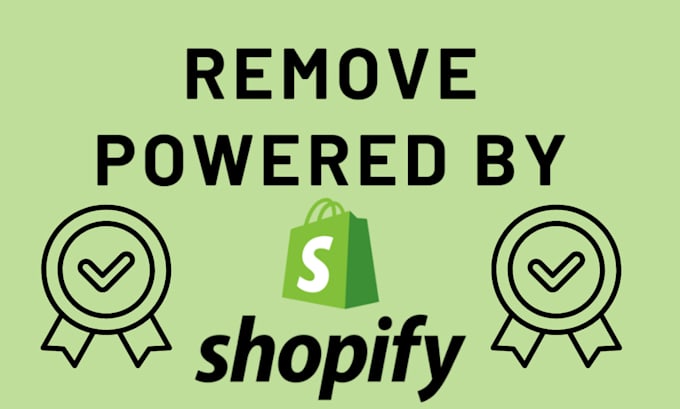 Gig Preview - Remove powered by shopify add trust badges for increase sales conversion