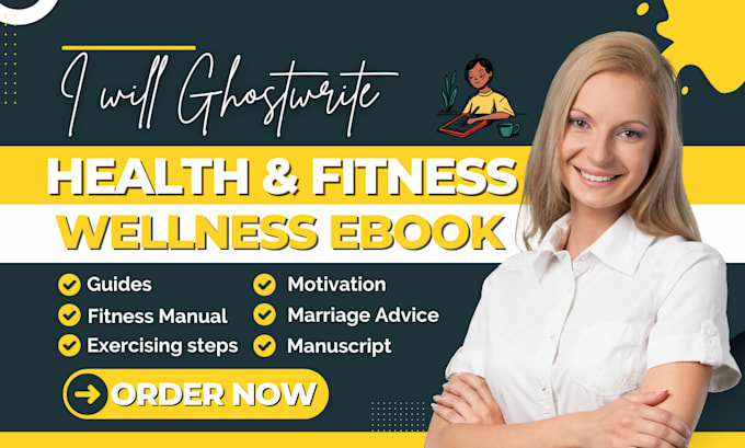 Gig Preview - Ghostwrite ebook on health and fitness, wellness, and write your novel