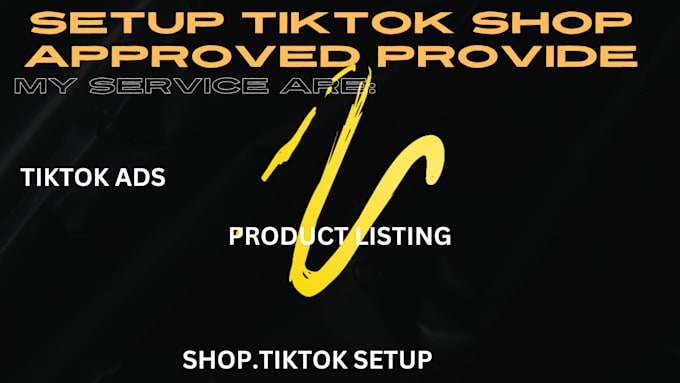 Gig Preview - Setup tiktok shop, tiktok ads and tiktok marketing