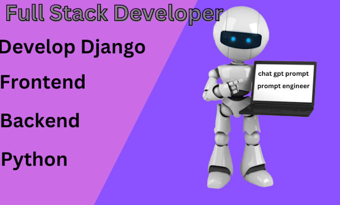 Gig Preview - Develop django, python, chatgpt, react js, frontend backend full stack developer