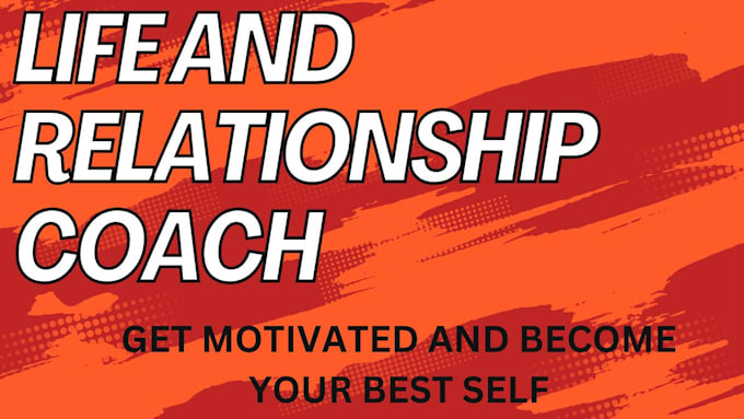 Gig Preview - Be your life coach, relationship coach