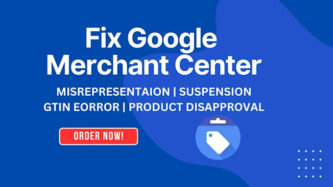 Gig Preview - Fix google merchant center suspension, gmc misrepresentation, shopping ads, gtin