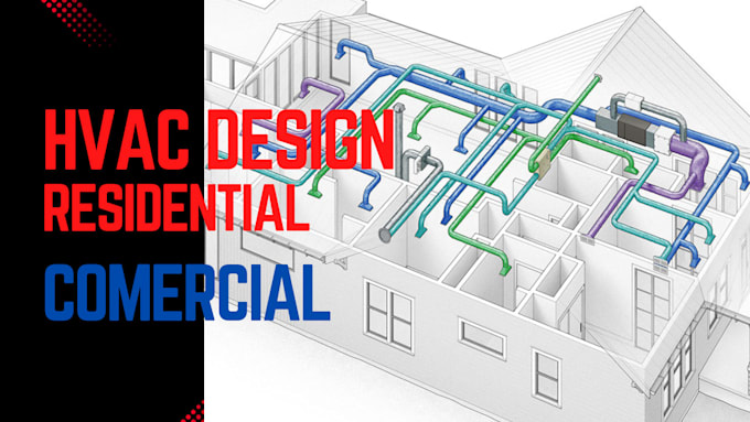 Gig Preview - Do hvac design   for residential and commercial building