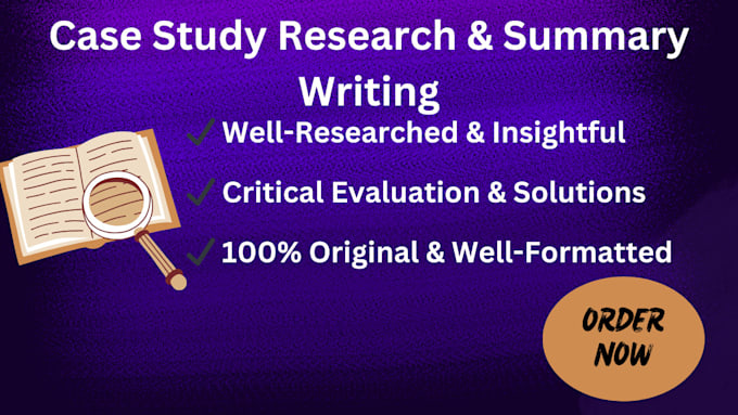 Gig Preview - Case study evaluation, case study research, and summary writing