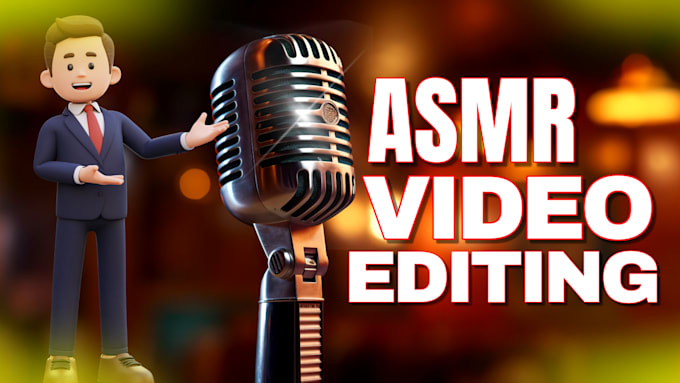 Gig Preview - Do asmr video editing for you