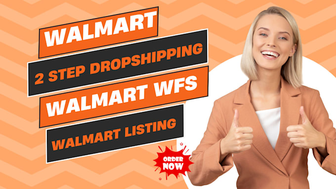 Gig Preview - Do walmart 2 step dropshipping walmart wfs va walmart listing walmart approval