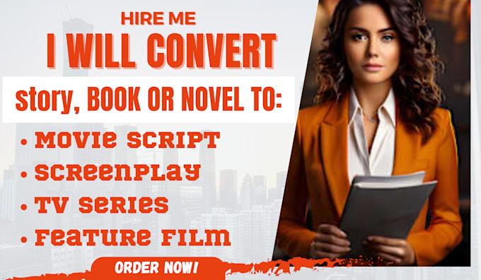 Gig Preview - Convert or adapt your book or novel to screenplay, movie script, feature film