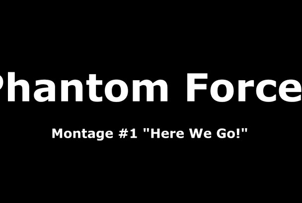 Make A Roblox Phantom Forces Montage For You By Ronaldonater - make a roblox phantom forces montage for you