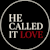 HeCalledItLove
