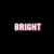 Bright