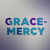 Grace Mercy