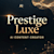 Prestige Luxe