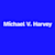 Michael V Harve