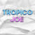Tropicojoe