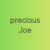 PRECIOUS JOE