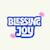 Blessing joy