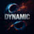 Dynamic