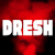 Dresh
