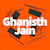 Ghanisth jain
