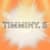 TIMMINY S