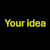Your idea
