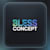 Bless Concepts