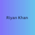 Riyan Khan
