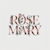 ROSE MARY