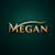 MEGAN 