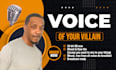 be the voice of your villain