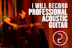 record professional acoustic guitar for your song