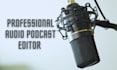 professionally edit and master your podcast in 24 hours
