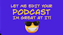 edit your audio podcast in 24 hours