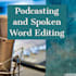 edit your podcast or spoken word production