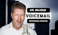 voice business phone IVR voicemail on hold message
