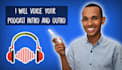 voice and edit your podcast intro or outro