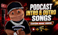 create a podcast intro outro song and music video