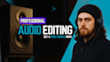edit, clean up, fix and enhance your audio in 12hrs or less